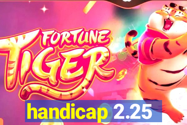 handicap 2.25